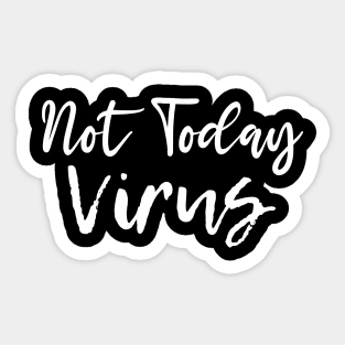 Not Today Virus Social Distance Tee, Quarantine Life Shirt, Funny Sarcastic Tee Sticker